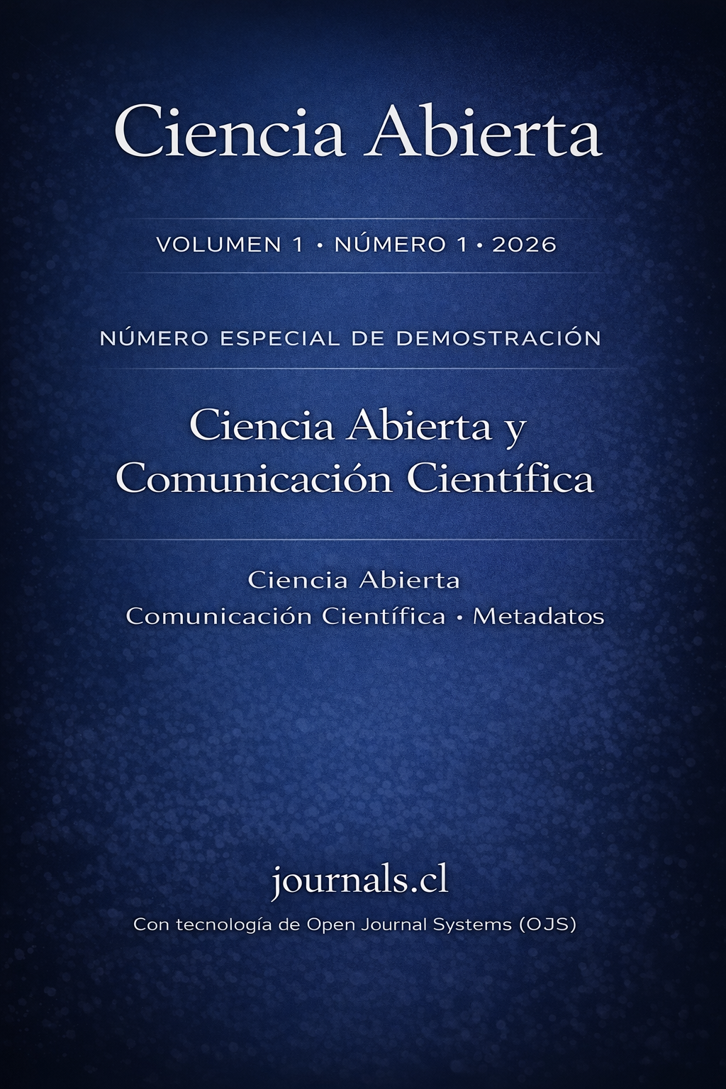 Vol. 1 Núm. 1 (2026): Número Especial de Demostración: Ciencia Abierta y Comunicación Científica